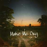 Make Me Cry