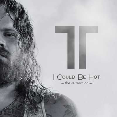 I Could Be Hot - The Reiteration